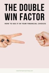 Using the double win factor in your financial choices