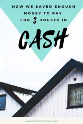 How we saved enough money to pay our houses in CASH