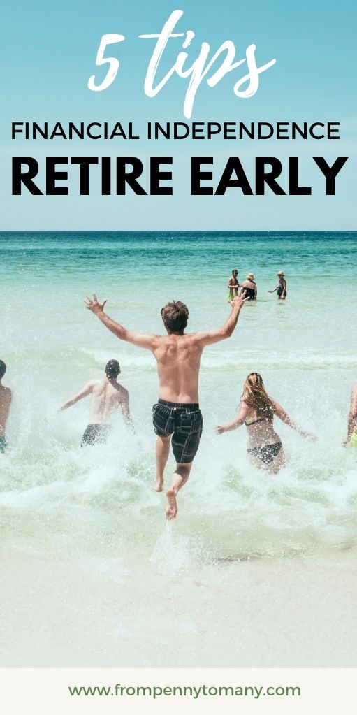 Financial Independence Retire Early Tips | From Penny to Many