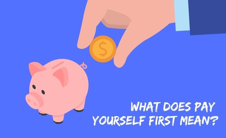 What Does Paying Yourself First Mean In Personal Finance